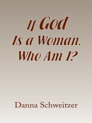 cover image of If God Is a Woman, Who Am I?